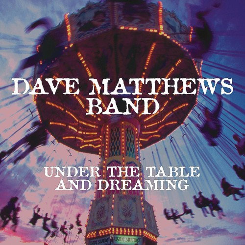 Dave Matthews Band - Under the Table and Dreaming [LP] Vinyl Record